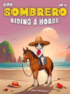 cover image of Cat in a Sombrero Riding a Horse